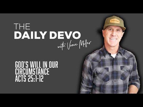 God's Will In Our Circumstance | Devotional | Acts 25:1-12