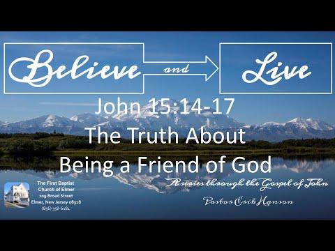 10-9-22 PM - John 15:14-17 The Truth About Being a Friend of God