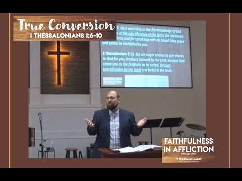 1 Thessalonians 1:6-10: "True Conversion" by Pastor Joshua M. Wallnofer