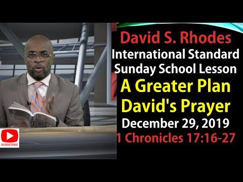 Davids Prayer/A Greater Plan 1 Chronicles 17:16-27 Standard Sunday School Lesson, December 29, 2019
