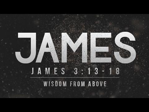James 3:13-18 | Wisdom from Above | Rich Jones