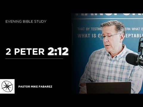 2 Peter 2:12 | Evening Bible Study | Pastor Mike Fabarez