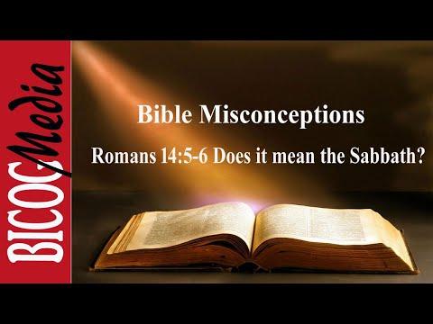 Bible Misconceptions- Romans 14:5-6; Does it Mean The Sabbath Day?