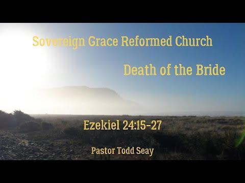 Worship 12/12/21: Ezekiel 24:15-27, Death of the Bride