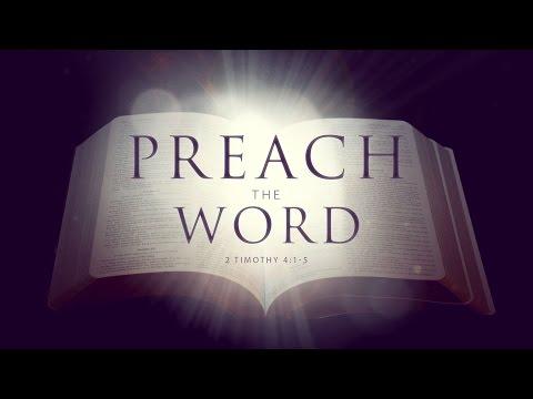 Preach the Word (2 Timothy 4:1-5)