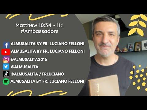 Daily Reflection | Matthew 10:34 - 11:1 | #Ambassadors | July 12, 2021