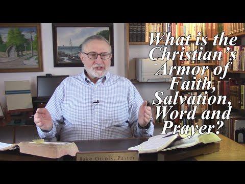 What is the Christian’s Armor of Faith, Salvation, Word, Prayer? EPH 6:16-18 Sword of the Spirit#38