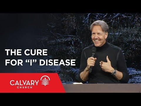 The Cure for 'I' Disease - Romans 15:1-6 - Skip Heitzig