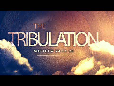 The Tribulation (Matthew 24:15-28)