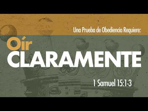 22  -  Una Prueba de Obediencia (parte 1)  -  1 Samuel 15:1-6  -  2017-08-13  -  Julio Contreras