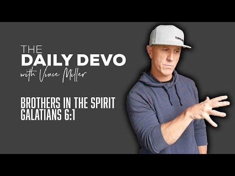 Brothers In The Spirit | Devotional | Galatians 6:1