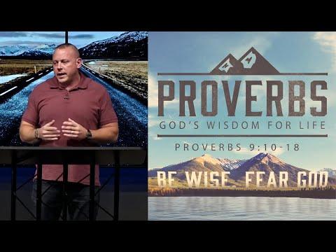Proverbs: God's Wisdom For Life (Proverbs 9:10-18) // Be Wise, Fear God