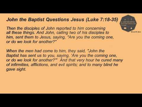 25. John the Baptist Questions Jesus (Luke 7:18-35)
