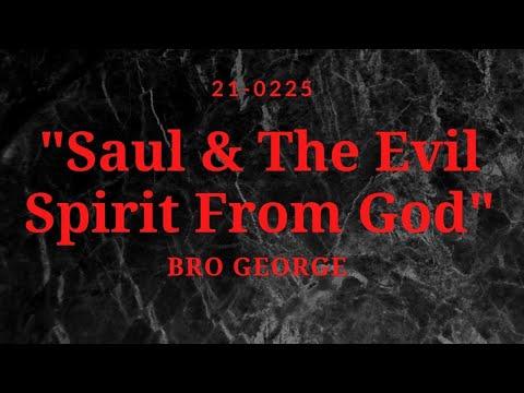 21-0228 - Bro George | "Saul & The Evil Spirit From God" - I Samuel 18:9-21