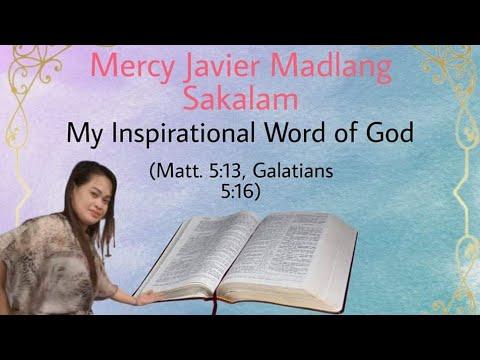 My Inspirational Word of God (Matt. 5:13, Galatians 5:16)
