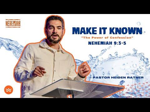"Make It Known: The Power Of Confession" - Nehemiah 9:3-5 - Pastor Heiden Ratner