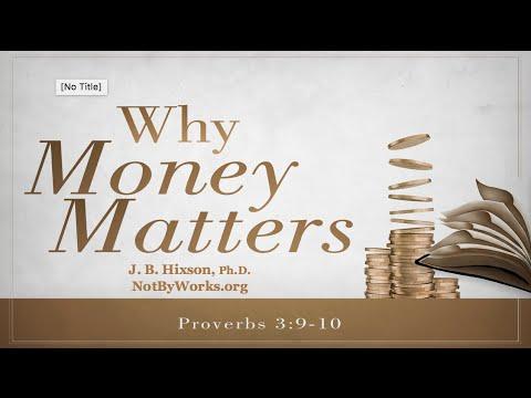 Why Money Matters (Proverbs 3:9-10)