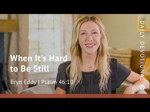 When It’s Hard to be Still | Psalm 46:10 | Our Daily Bread Video Devotional