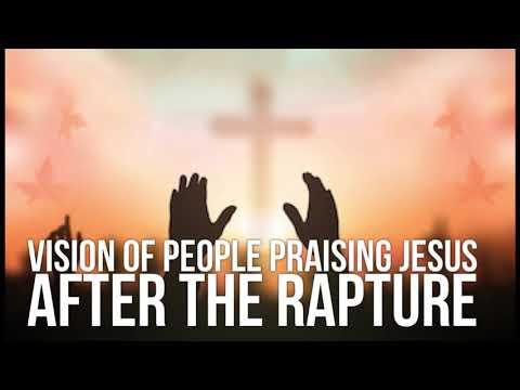 VISION OF PEOPLE PRAISING JESUS AFTER THE RAPTURE: Psalm 100:4