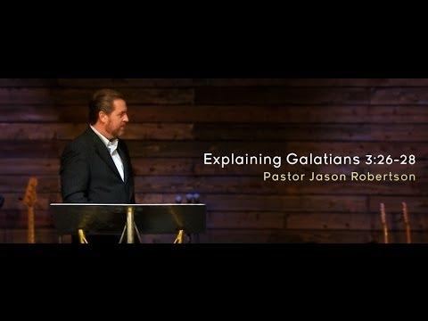 Jason Robertson explains Galatians 3:26-28