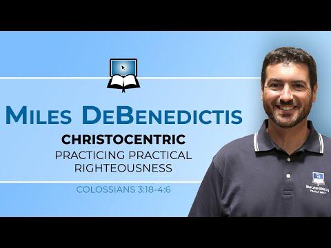 Christocentric - Practicing Practical Righteousness (Colossians 3:18-4:6)