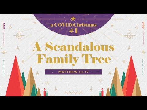 A Covid Christmas #1: A Scandalous Family Tree | Matthew 1:1-17