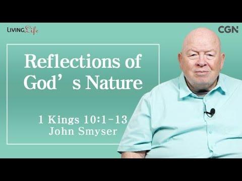 Reflections of God's Nature (1 Kings 10:1-13) - Living Life 04/26/2024 Daily Devotional Bible Study