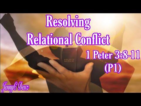 1 Peter 3:8-11/ Resolving Relational Conflict ( Part1) JennyC Deuz