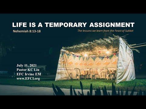 Life is a Temporary Assignment (Nehemiah 8:13-18) Pastor KC Liu