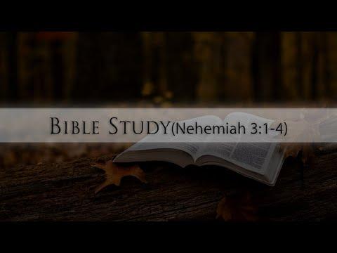Bible Study(Nehemiah 3:1-4)