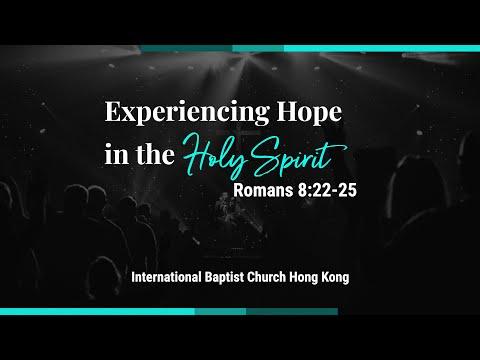 IBC Sermon LiveStream_Experiencing Hope in the Holy Spirit (Romans 8:22-25)_12Jun2022