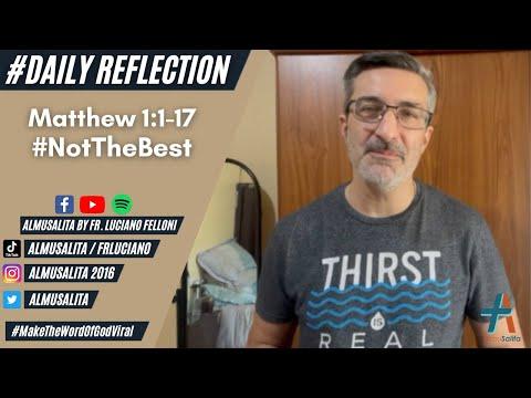 Daily Reflection | Matthew 1:1-17 | #NotTheBest | December 17, 2021