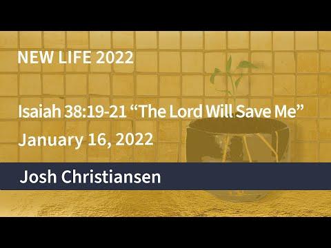 OCC Sunday Service ~ January 16, 2022 Annual Meeting - Isaiah 38:19-21 “The Lord Will Save Me”