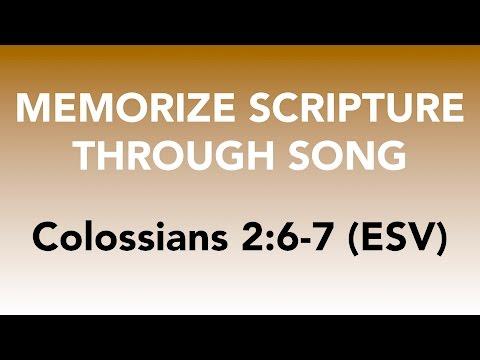 Colossians 2:6-7 (ESV) - Walk in Him - Memorize Scripture through Song