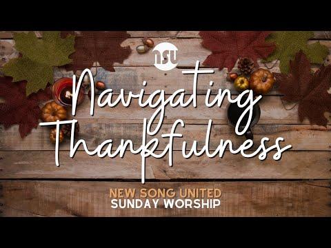 11/8/20 ★ Navigating Thankfulness ★ New Song United Sunday Message ★ Proverbs 6:20-23
