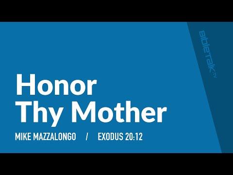 Honor Thy Mother (Exodus 20:12) | Mike Mazzalongo | BibleTalk.tv