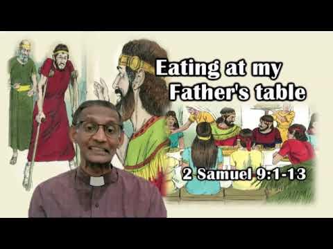 Eating at my Father's table - 2 Samuel 9: 1-13