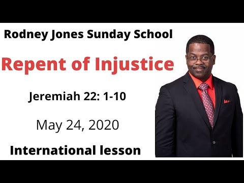 Repent of Injustice, Jeremiah 22:1-10, May 24, 2020, Sunday school lesson (international lesson)