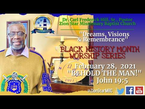 28 FEB 21 | "BEHOLD THE MAN"| JOHN 19:5 | DR. CARL F. HILL, SR.
