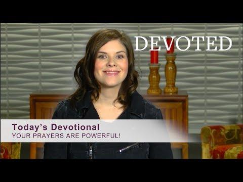 Devoted: Your Prayers Are Powerful! (James 5:16)