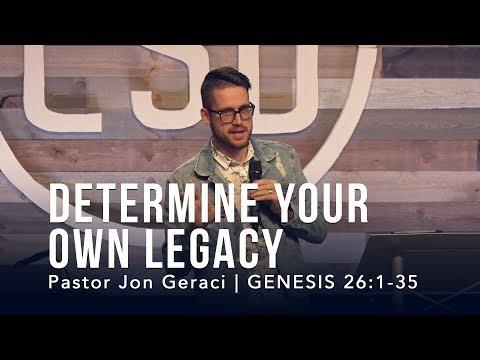 Genesis 26:1-35, Determine Your Own Legacy