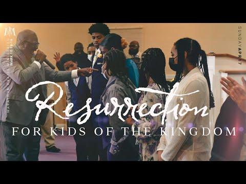 "RESURRECTION FOR KIDS OF THE KINGDOM" - MARK 10:13-16 | PASTOR ADRIAN J. GREEN