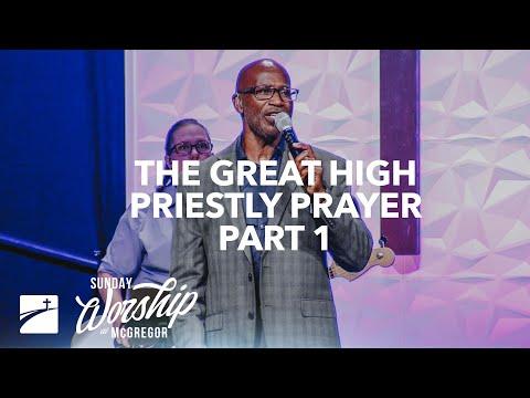 "The Great High Priestly Prayer - Part 1" (John 16:25-33) | Worship Service | June 5, 2022