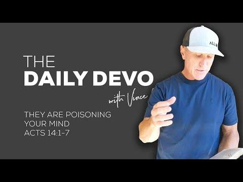 They Are Poisoning Your Mind | Devotional | Acts 14:1-7