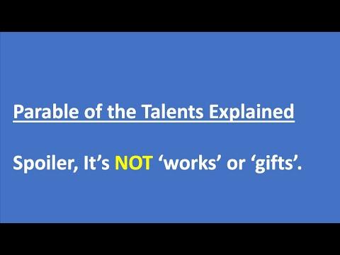 Parable of the Talents Explained | Spoiler Alert, Talents Are Not Works | Matthew 25:14-30
