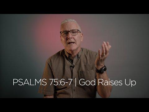 Psalms 75:6-7 | God Raises Up