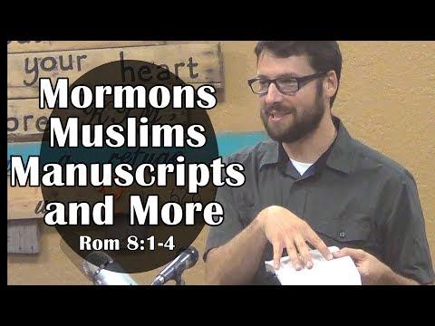 Mormons, Muslims, Manuscripts and More: Romans 8:1-4