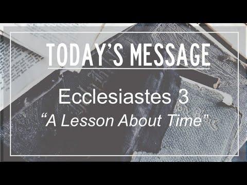 10/18/20 Ecclesiastes 3:1-22, 'A Lesson About Time'