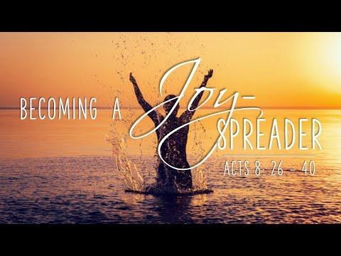 Becoming a Joy Spreader | Acts 8:25-40