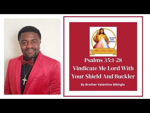 May 19th Psalms 35:1-28 Vindicate Me Lord With Your Shield And Buckler By Brother Valentine Mbinglo